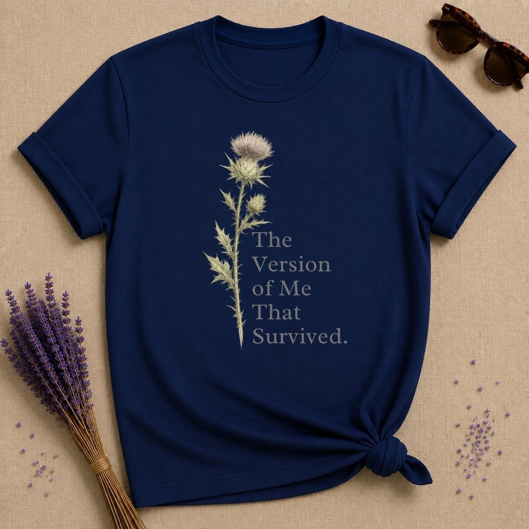 The Version of Me That Survived — Thistle Botanical T-Shirt for Women