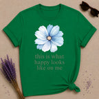 This Is What Happy Looks Like On Me — Floral Mood T-Shirt