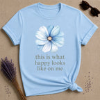 This Is What Happy Looks Like On Me botanical graphic tee for women