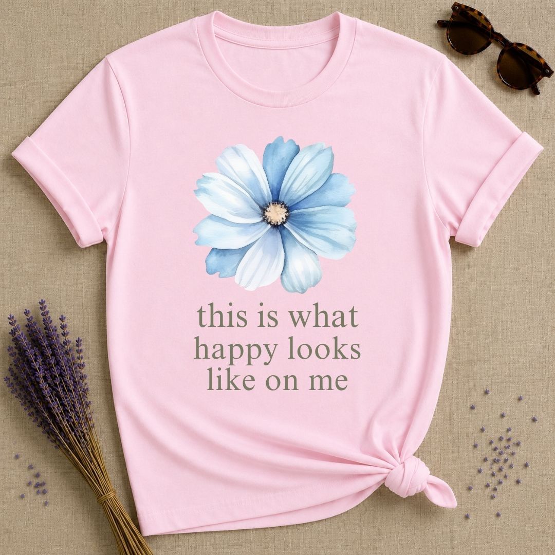 This Is What Happy Looks Like On Me happiness tee for women