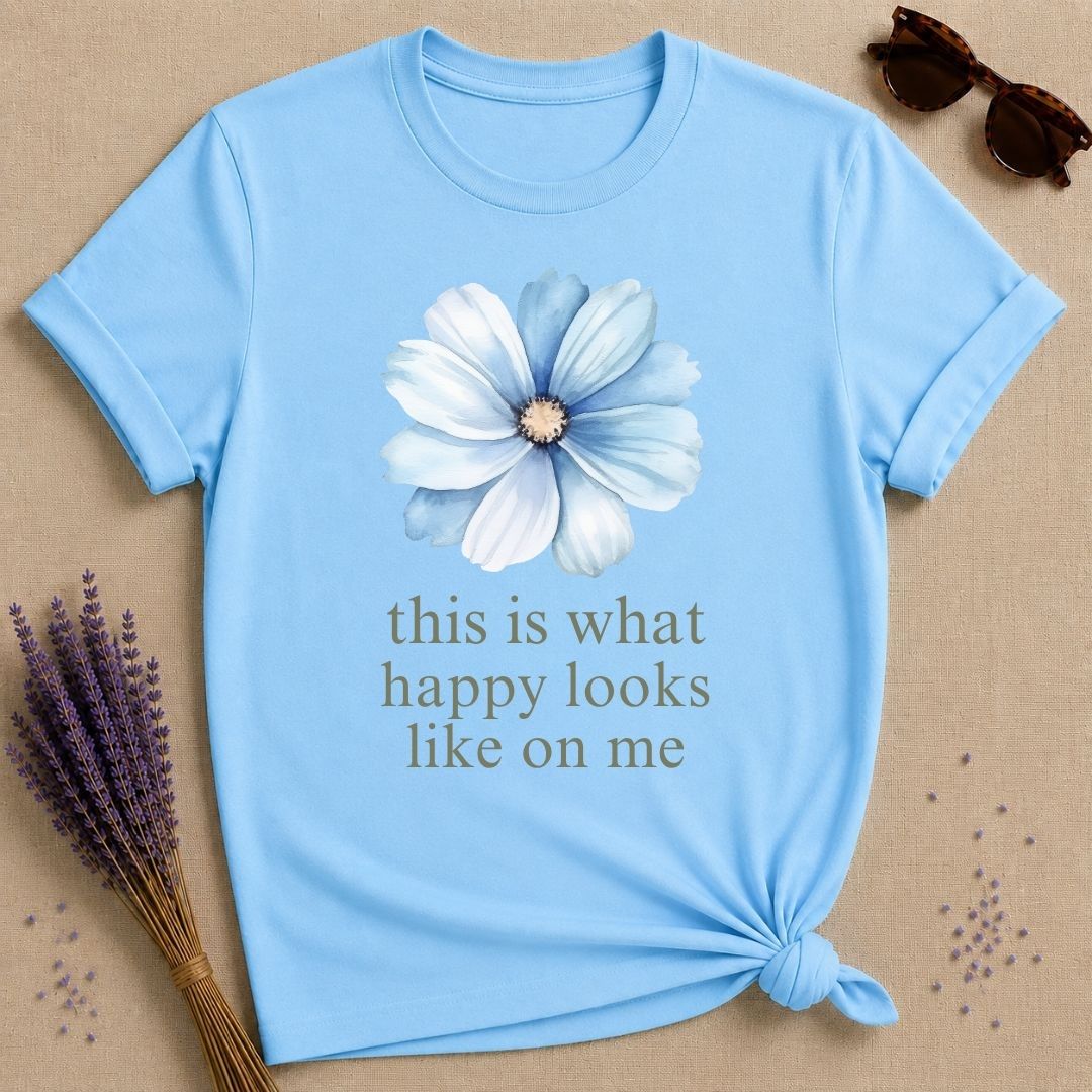 This Is What Happy Looks Like On Me — Floral Mood T-Shirt