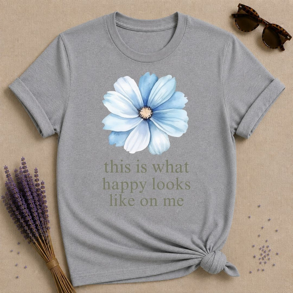 This Is What Happy Looks Like On Me — Floral Mood T-Shirt