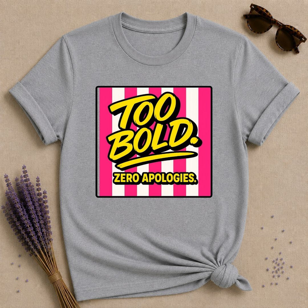 Too Bold Zero Apologies — Pink Stripe Bold Typography T-Shirt for Women in Sport Grey
