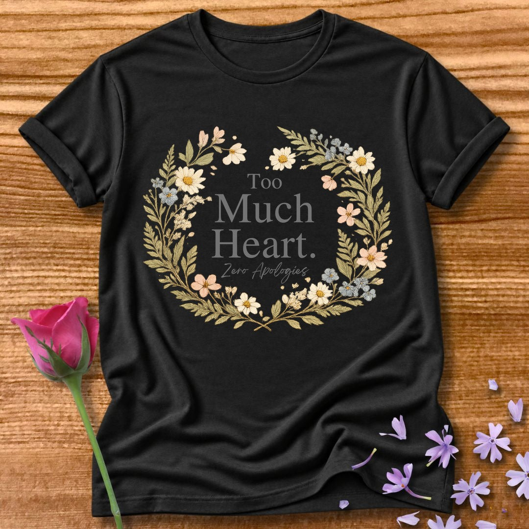 Too Much Heart. Zero Apologies. — Botanical Graphic in Black