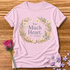 Too Much Heart. Zero Apologies. — Botanical Graphic in Light Pink