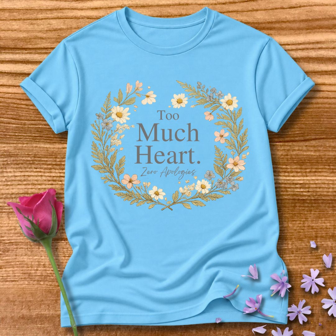Too Much Heart. Zero Apologies. — Botanical Graphic in Sky