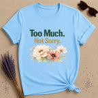 Too Much Not Sorry — Watercolor Peony Floral Attitude T-Shirt for Women in Sky