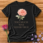 Too Much Was Never True — Watercolor Dahlia Floral in Black