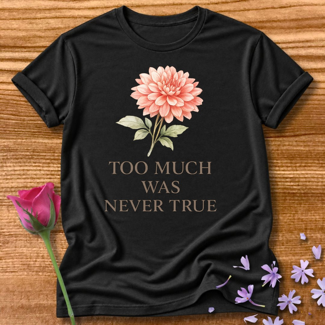 Too Much Was Never True — Watercolor Dahlia Floral in Black