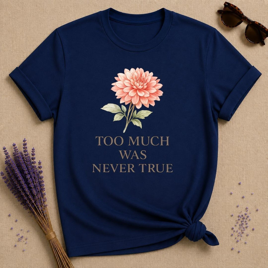 Too Much Was Never True — Watercolor Dahlia Floral T-Shirt for Women in Navy