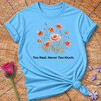Too Real. Never Too Much. — Poppy Botanical in Sky