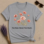 Too Real. Never Too Much. — Poppy Botanical T-Shirt for Women in Sport Grey