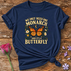 Only Need One Monarch T-Shirt in Navy