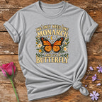 Only Need One Monarch T-Shirt in Sport Grey