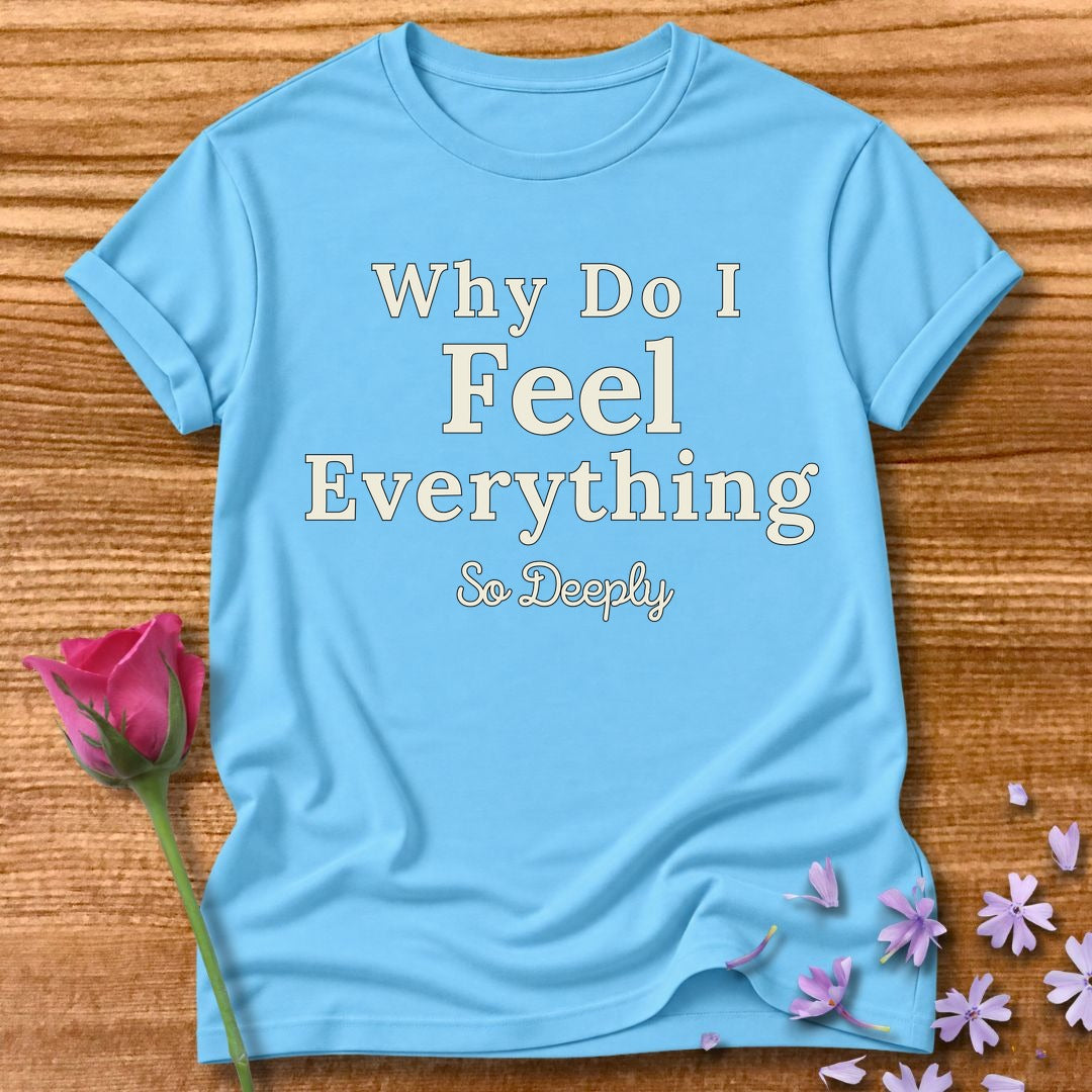 Why Do I Feel Everything So Deeply — Bold Statement in Sky