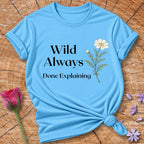 Wild Always Done Explaining — Wildflower Daisy Statement in Sky