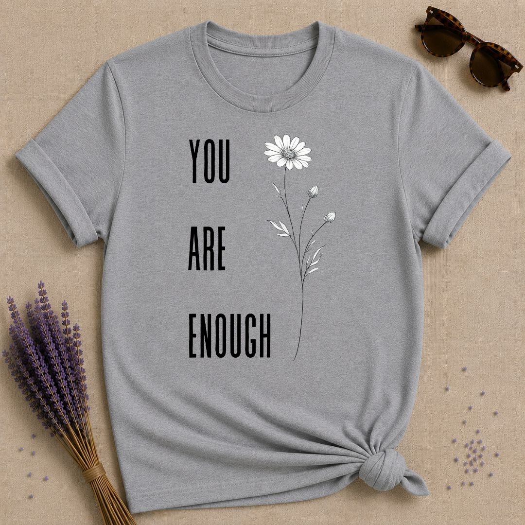 You Are Enough — Daisy Botanical Empowerment T-Shirt for Women in Sport Grey