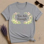 You Are Enough — Floral Self Worth T-Shirt for Women in Sport Grey