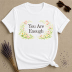 You Are Enough — Floral Self Worth T-Shirt for Women in White
