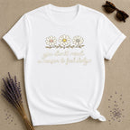 You Don't Need a Reason to Feel Okay — Daisy Trio Botanical T-Shirt for Women in White