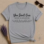 You Don't Owe Anyone an Explanation — Botanical Wreath Border T-Shirt for Women in Sport Grey