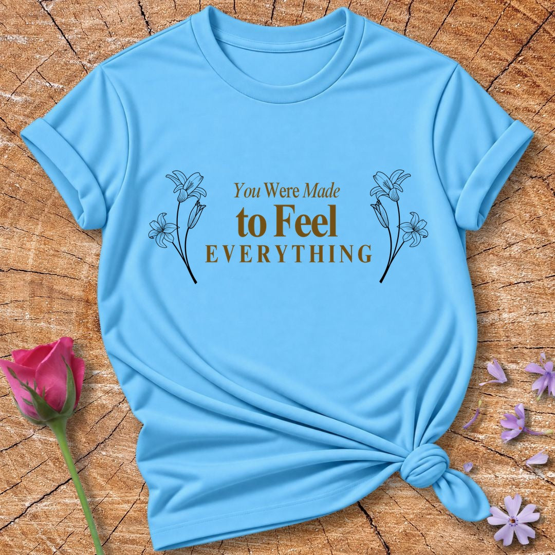 You Were Made to Feel Everything — Lily Floral Empath in Sky