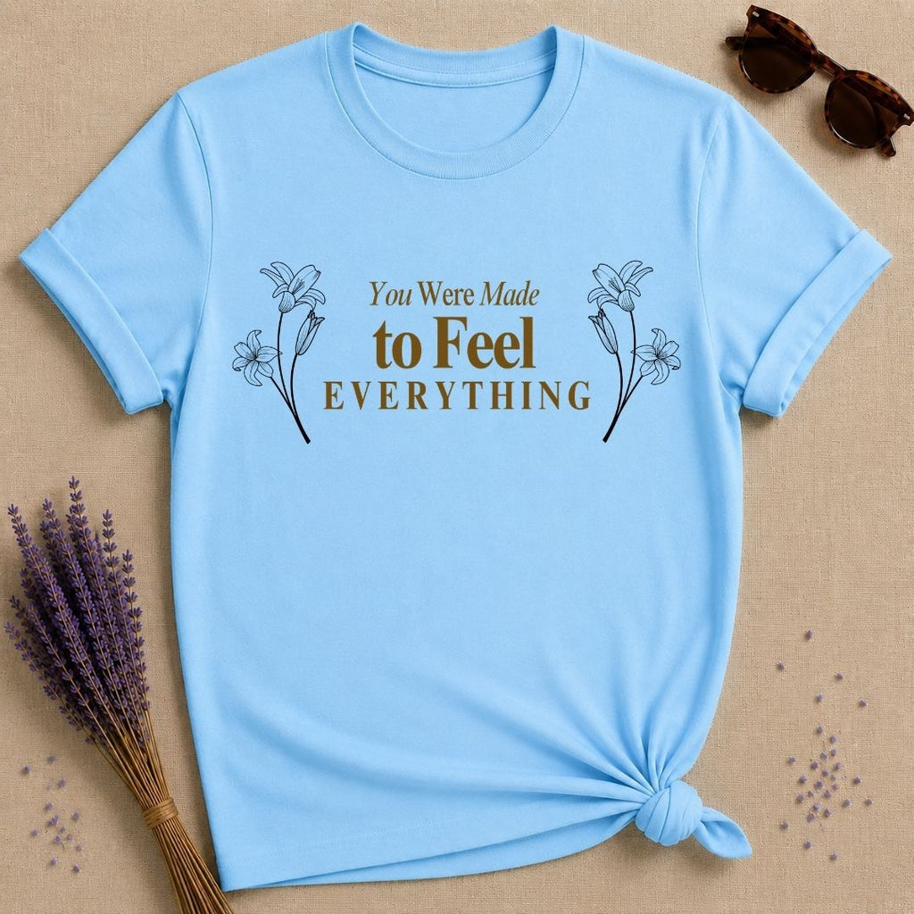 You Were Made to Feel Everything — Lily Floral Empath T-Shirt for Women in Sky