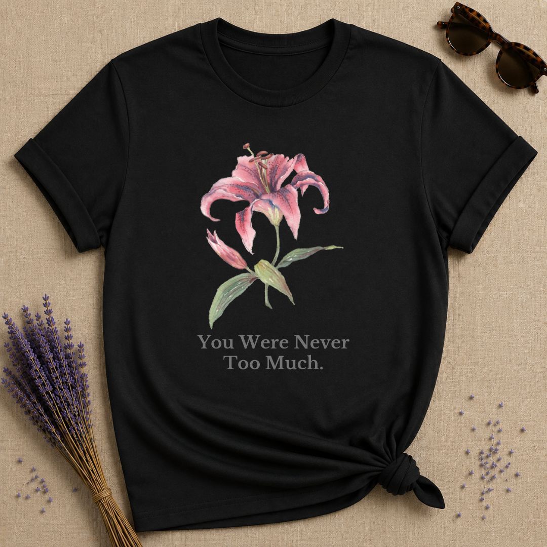 You Were Never Too Much