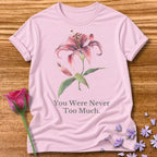 You Were Never Too Much — Floral Botanical in Light Pink