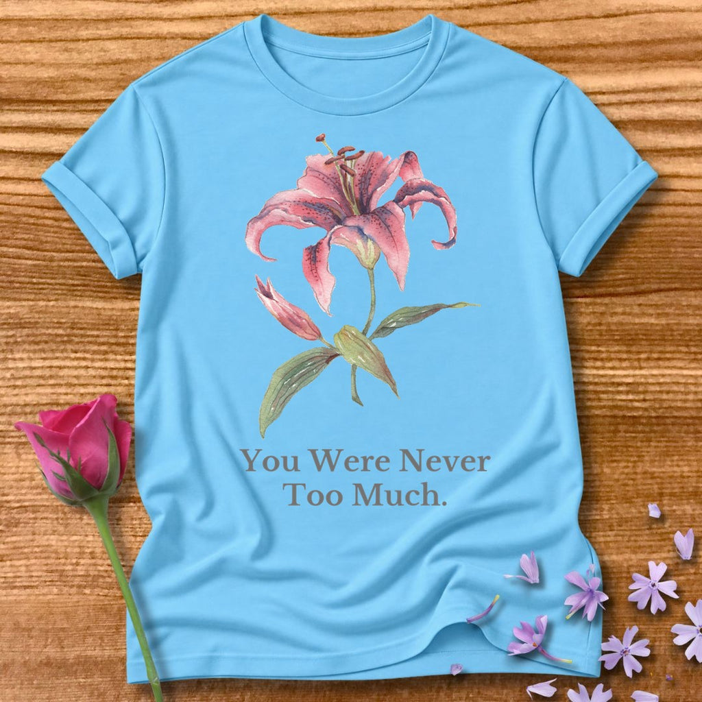 You Were Never Too Much — Floral Botanical in Sky
