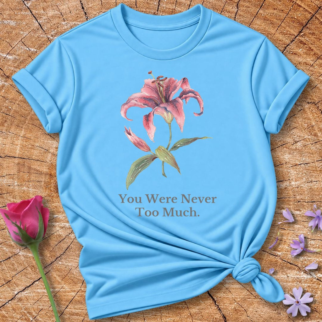 You Were Never Too Much — Floral Botanical in Sky