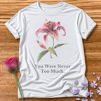 You Were Never Too Much — Floral Botanical in White