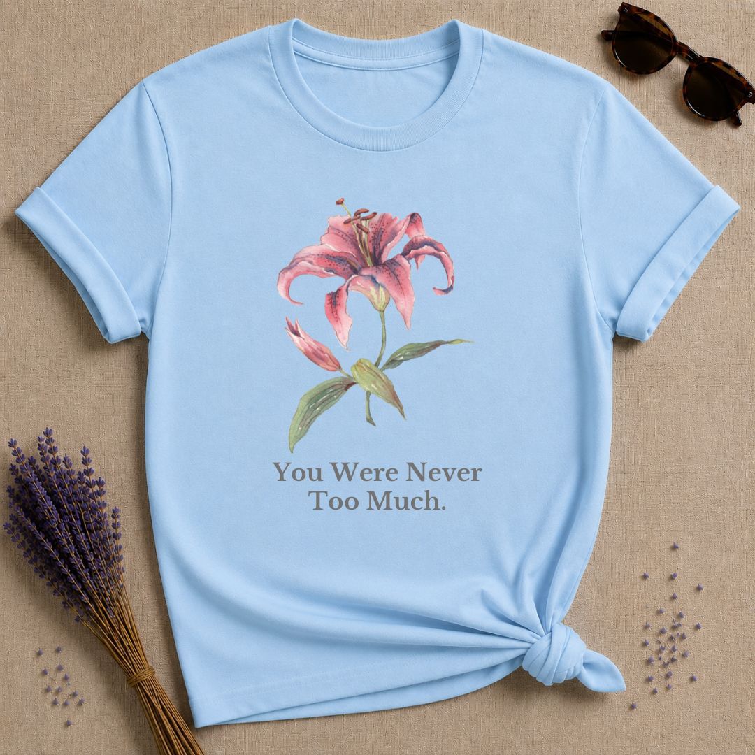 You Were Never Too Much