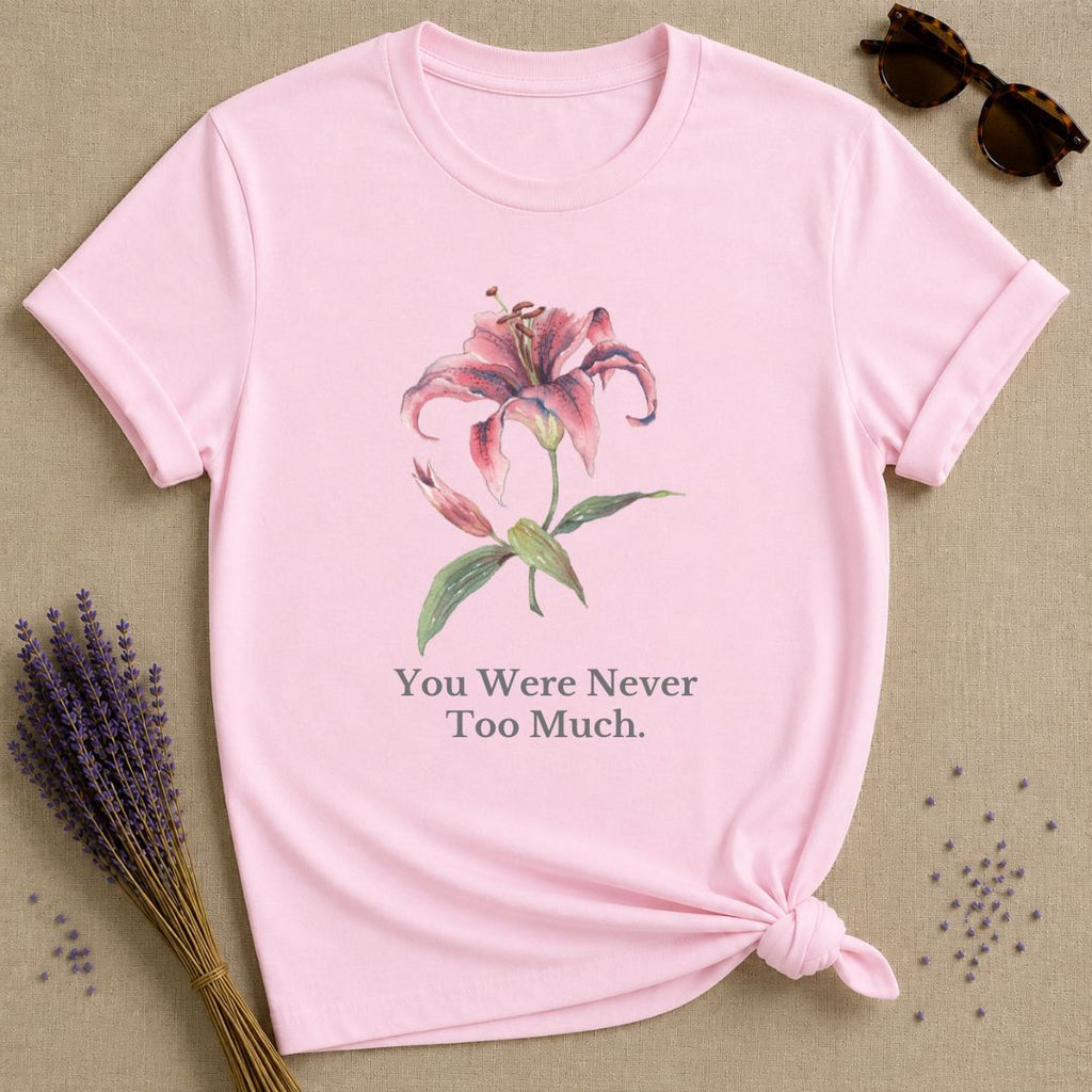 You Were Never Too Much