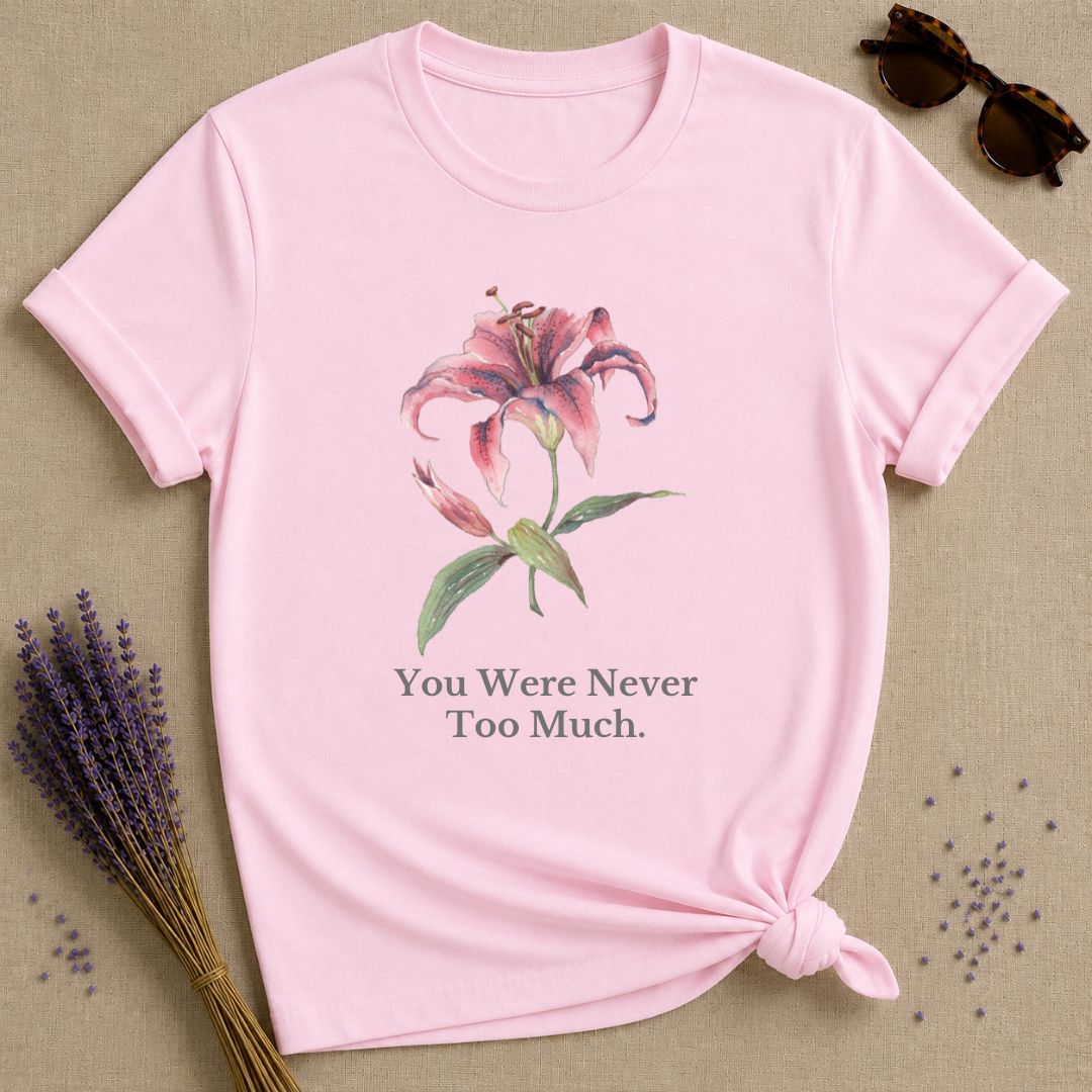 You Were Never Too Much