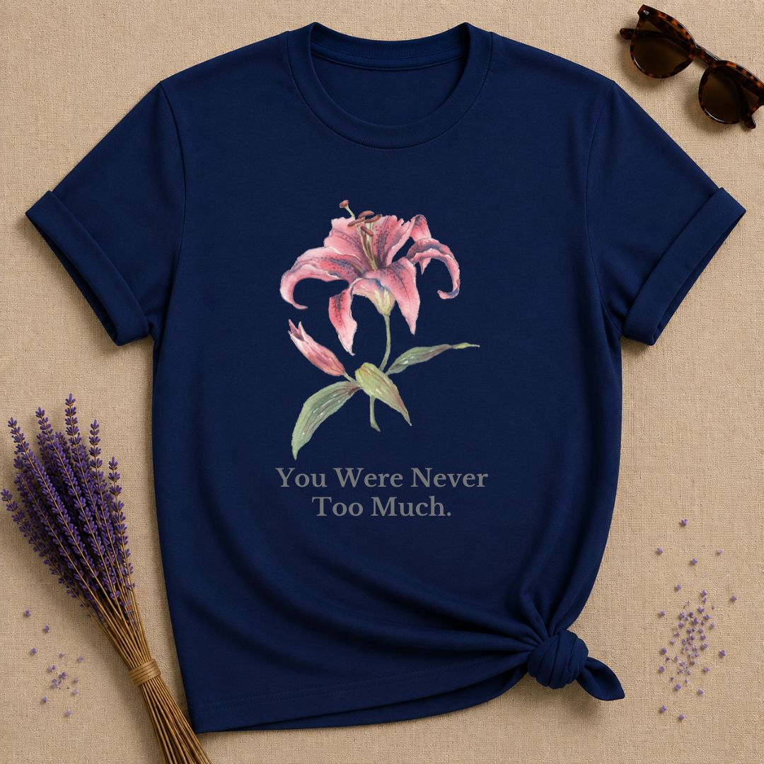 You Were Never Too Much