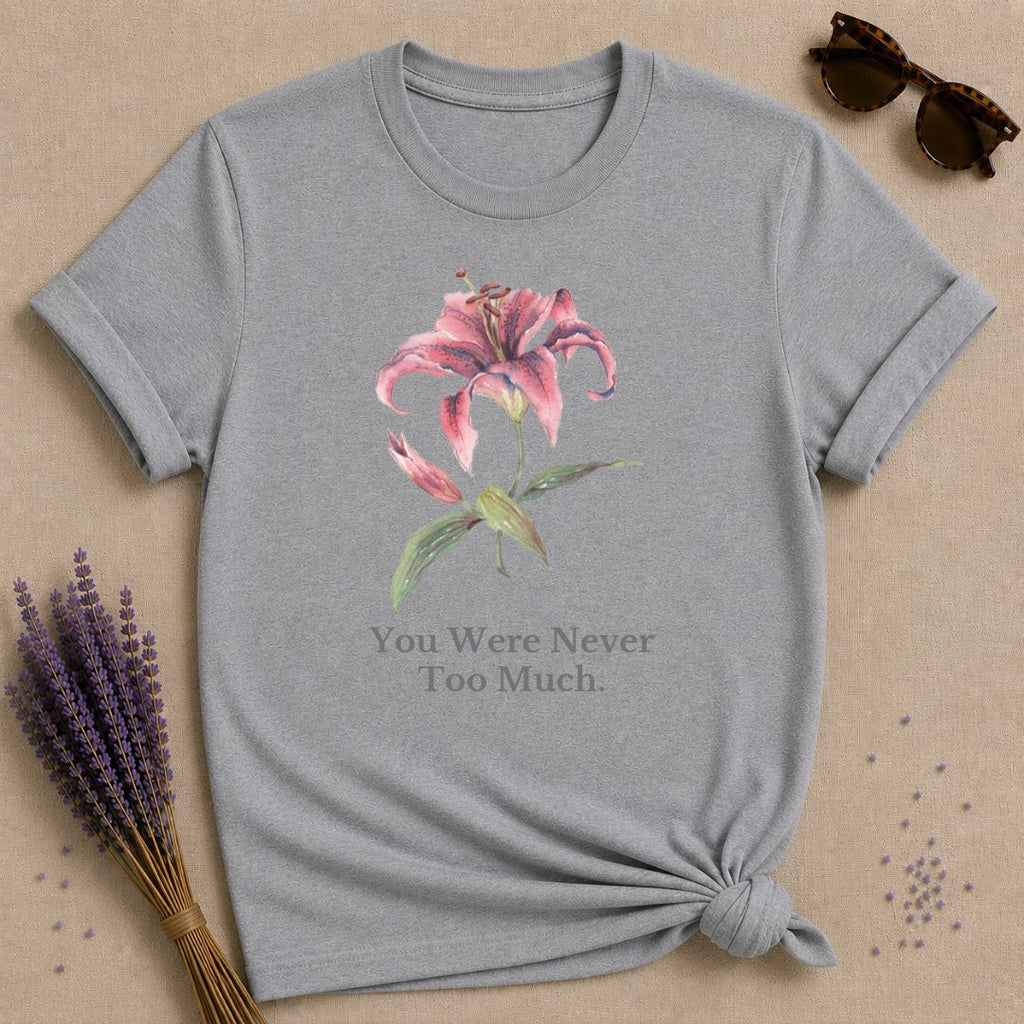 You Were Never Too Much