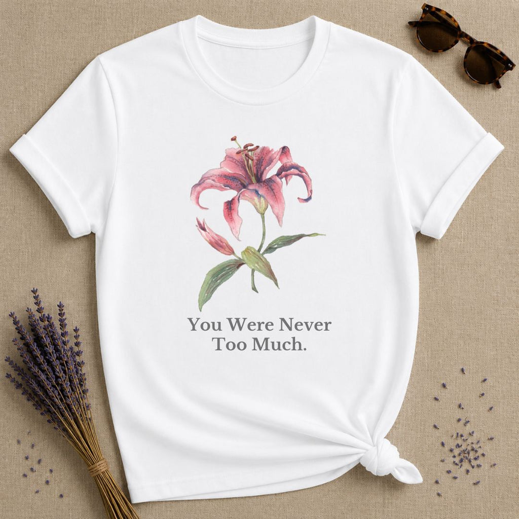 You Were Never Too Much