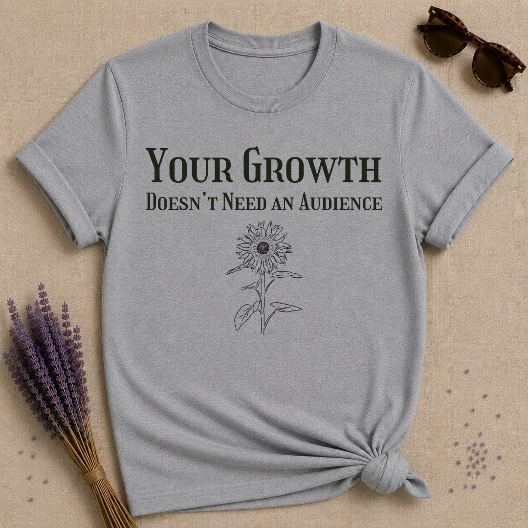 Your Growth Doesn't Need an Audience — Sunflower Botanical T-Shirt for Women in Sport Grey
