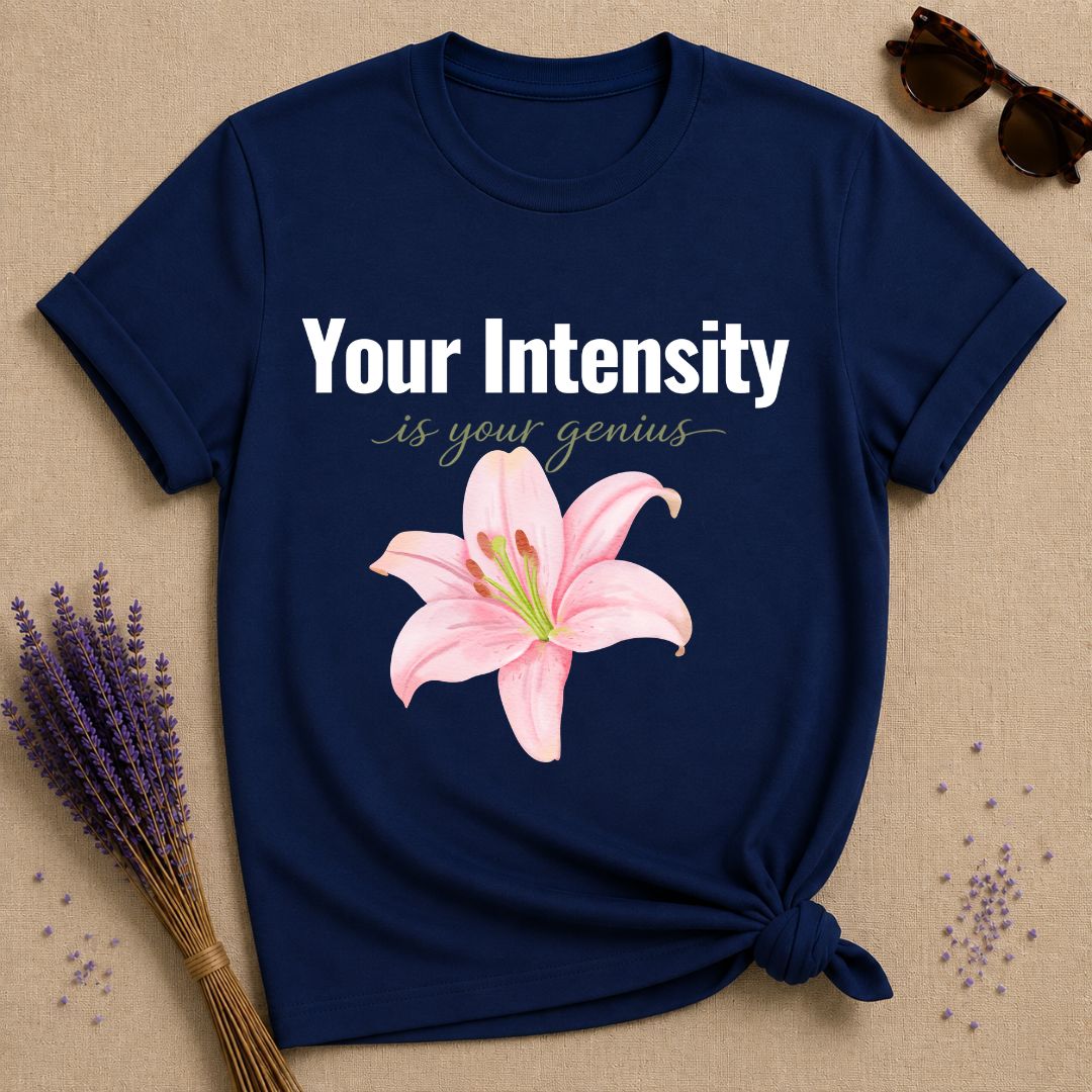 Your Intensity Is Your Genius — Watercolor Rose Empowerment T-Shirt for Women in Navy