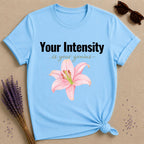 Your Intensity Is Your Genius — Watercolor Rose Empowerment T-Shirt for Women in Sky