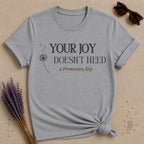 Your Joy Doesn't Need a Permission Slip — Dandelion T-Shirt for Women in Sport Grey